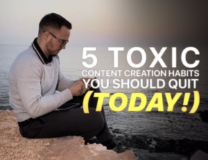 5 Toxic Content Creation Habits That're Killing Your Growth (Stop These Now)