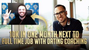 Client earning 10k in one month next to full time job with dating coaching