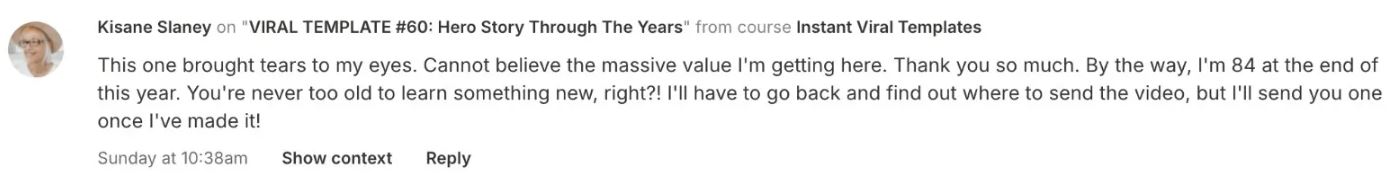 Emotional appreciation for the massive value, proving it’s never too late to learn