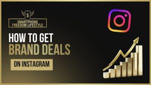 How to Get Brand Deals on Instagram