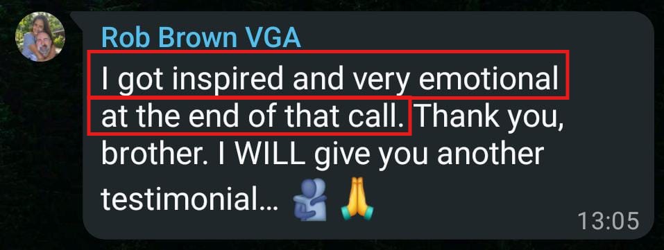 Client deeply moved and inspired after the call.