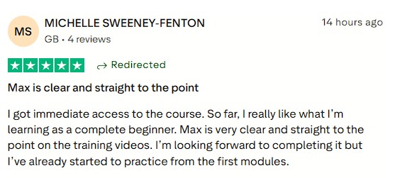 Pleased with the course, praising Max for being clear and straightforward.
