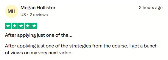 Achieved an immediate boost in video views after implementing just one strategy from the course.