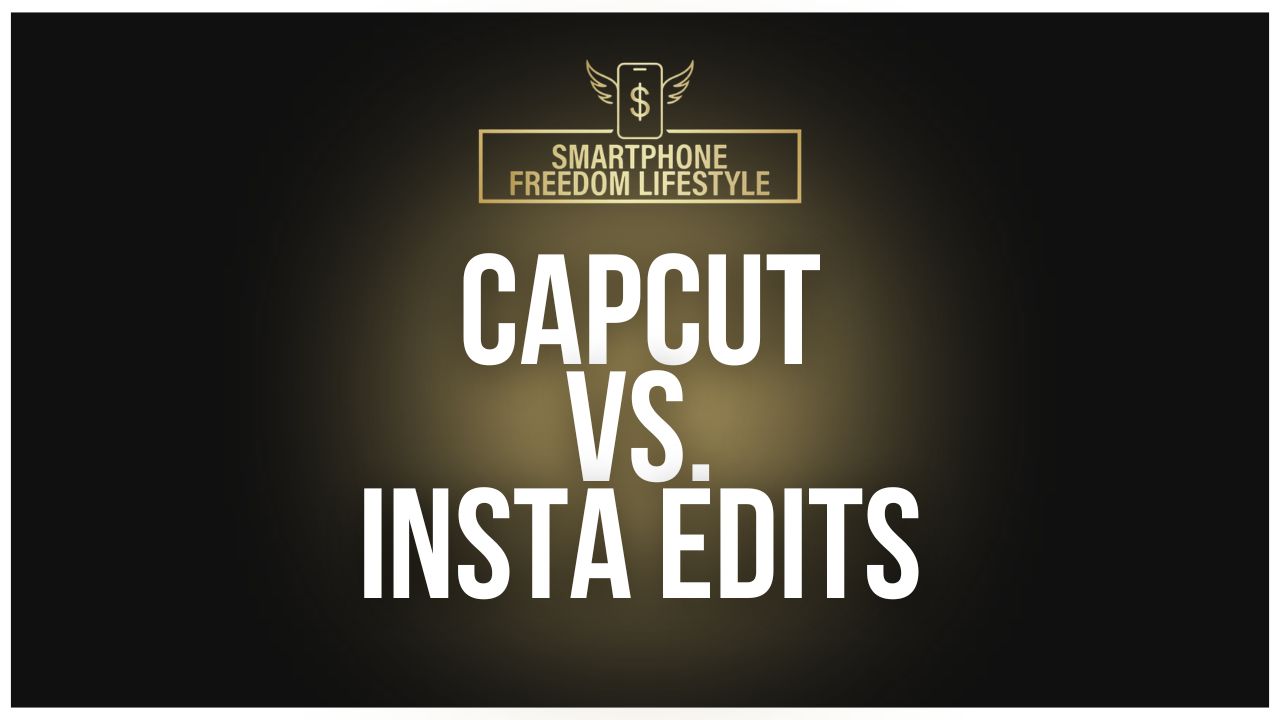 Capcut vs. Instagram Edits