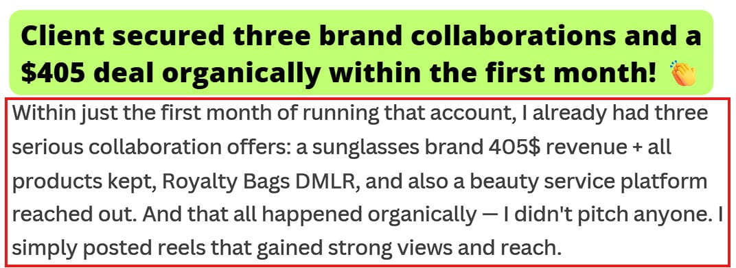 Closed a $405 brand deal with free products plus 2 more brand deals in her first month.