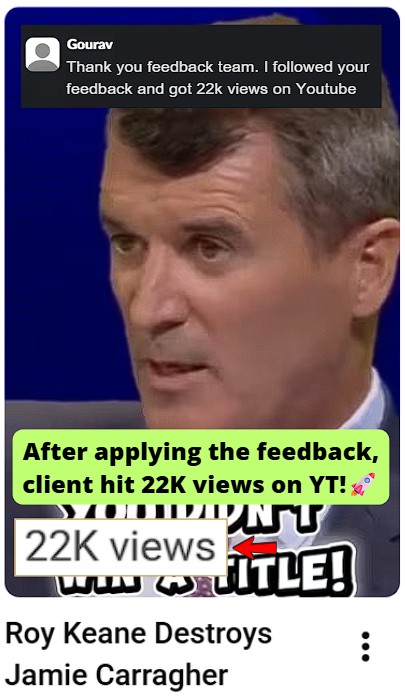 After following the feedback, his YT video reached 22K views.